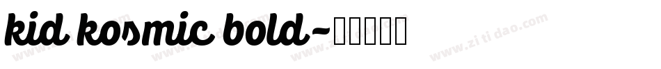 kid kosmic bold字体转换